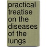 Practical Treatise On the Diseases of the Lungs door Walter Hayle Walshe
