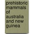 Prehistoric Mammals Of Australia And New Guinea