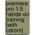 Premiere Pro 1.5 Hands-on Training [with Cdrom]