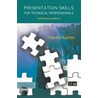 Presentation Skills For Technical Professionals by Naomi Karten