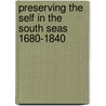 Preserving The Self In The South Seas 1680-1840 door Jonathan Lamb