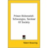 Prince Hohenstiel-Schwangau, Saviour Of Society by Robert Browning