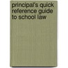 Principal's Quick Reference Guide To School Law door Robert J. Shoop