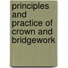 Principles And Practice Of Crown And Bridgework door Hart John Goslee