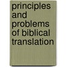 Principles And Problems Of Biblical Translation by W. Schwarz