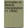 Principles Of Biblical Interpretation V1 (1832) door Johann August Ernesti
