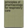Principles of Pharmacology for Respiratory Care door Robert C. Soderberg
