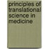 Principles of Translational Science in Medicine