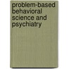 Problem-Based Behavioral Science And Psychiatry door Onbekend