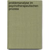 Problemanalyse im psychotherapeutischen Prozess by Gisela Bartling