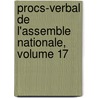 Procs-Verbal de L'Assemble Nationale, Volume 17 by Constituant France. Assembl