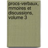 Procs-Verbaux, Mmoires Et Discussions, Volume 3 door Con Association Fra
