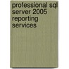Professional Sql Server 2005 Reporting Services door Todd Bryant