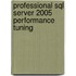 Professional Sql Server 2005 Performance Tuning