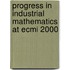 Progress in Industrial Mathematics at Ecmi 2000