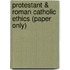 Protestant & Roman Catholic Ethics (Paper Only)