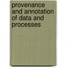 Provenance And Annotation Of Data And Processes door Onbekend