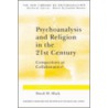 Psychoanalysis and Religion in the 21st Century by D.M. (ed.) Black