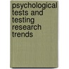 Psychological Tests And Testing Research Trends door Paul M. Goldfarb