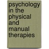 Psychology In The Physical And Manual Therapies by Mark B. Andersen