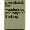 Pynnshurst; His Wanderings And Ways Of Thinking by Xavier Donald MacLeod