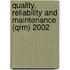 Quality, Reliability And Maintenance (Qrm) 2002