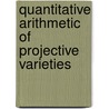 Quantitative Arithmetic Of Projective Varieties by Timothy D. Browning