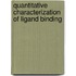 Quantitative Characterization of Ligand Binding