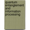 Quantum Entanglement and Information Processing door Jean-Michel Raimond