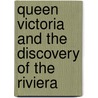 Queen Victoria and the Discovery of the Riviera door Nelson Michael