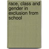 Race, Class and Gender in Exclusion from School door Debbie Weeks