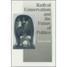 Radical Conservatism And The Future Of Politics door Goran Dahl