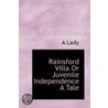 Rainsford Villa Or Juvenile Independence A Tale door Lady A. Lady