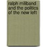 Ralph Miliband And The Politics Of The New Left