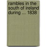 Rambles In The South Of Ireland During ... 1838 door Henrietta Georgiana M. Chatterton