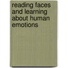 Reading Faces And Learning About Human Emotions by Barbara Maines