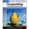 Real World Compositing With Adobe Photoshop Cs4 door Scott Valentine