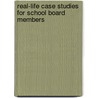 Real-Life Case Studies for School Board Members by William Hayes
