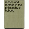 Reason and Rhetoric in the Philosophy of Hobbes door Quentin Skinner