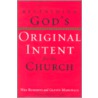 Reclaiming God's Original Intent for the Church by Wes Roberts