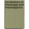 Recollections Of Mississippi And Mississippians door Reuben Davis