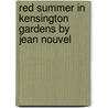 Red Summer In Kensington Gardens By Jean Nouvel door Paul Virilo