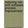 Reducing Risk with Software Process Improvement door Poulin Louis