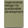 Regenerative Design for Sustainable Development door Lyle