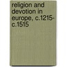 Religion and Devotion in Europe, C.1215- C.1515 by Robert N. Swanson