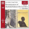 Reminiscences of Sherlock Holmes (His Last Bow) door Sir Arthur Conan Doyle