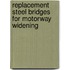 Replacement Steel Bridges For Motorway Widening