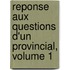 Reponse Aux Questions D'Un Provincial, Volume 1