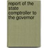 Report of the State Comptroller to the Governor