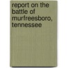Report on the Battle of Murfreesboro, Tennessee door William Starks Rosecrans